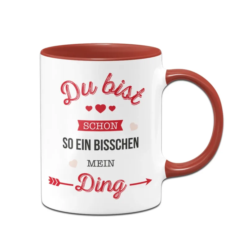Bild: Tasse - Du bist schon so ein bisschen mein Ding..