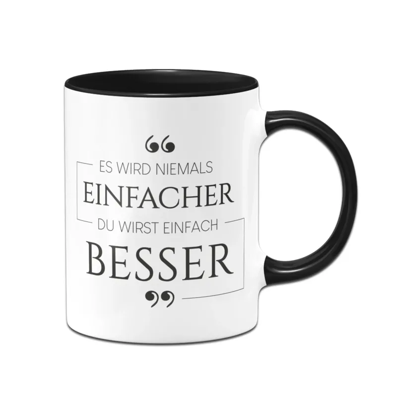 Bild: Tasse - Es wird niemals einfacher. Du wirst einfach besser..