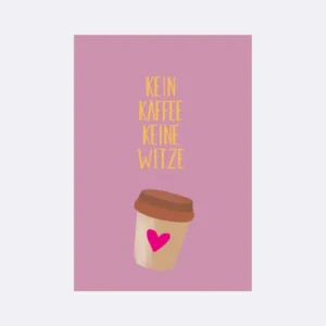 Postkarte mit rosa Hintergrund und Kaffeebecher-Illustration mit Schriftzug "KEIN KAFFEE KEINE WITZE"