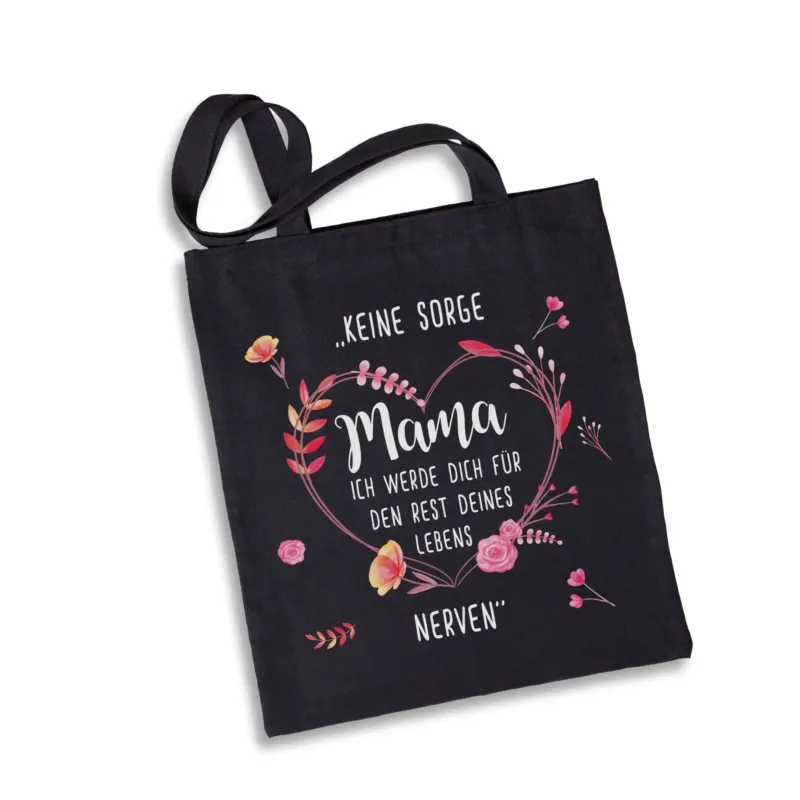 Bild: Baumwolltasche - Keine Sorge Mama. Ich werde dich für den Rest deines Lebens nerven..