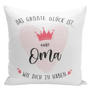 Bild: Kissen - Das größte Glück ist eine Oma wie Dich zu haben.