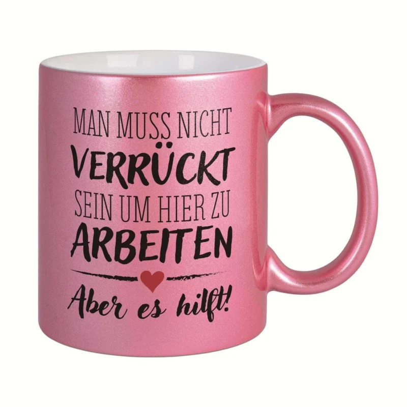 Tasse - Man muss nicht verrückt sein, aber es hilft! - Metallictasse