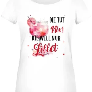 Bild: T-Shirt Damen - Die tut nix! Die will nur Lillet..