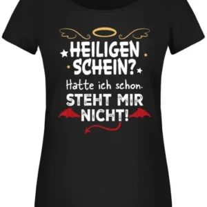 Bild: T-Shirt Damen - Heiligenschein? Hatte ich schon. Steht mir nicht..