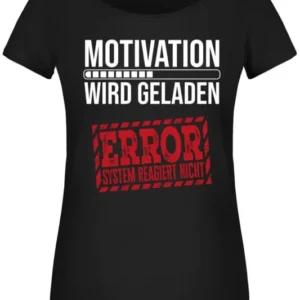 Bild: T-Shirt Damen - Motivation wird geladen... Error!.