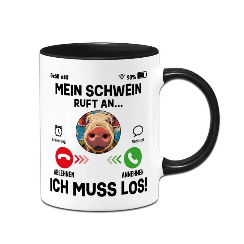 Bild: Tasse - Mein Schwein ruft an. Ich muss los!.