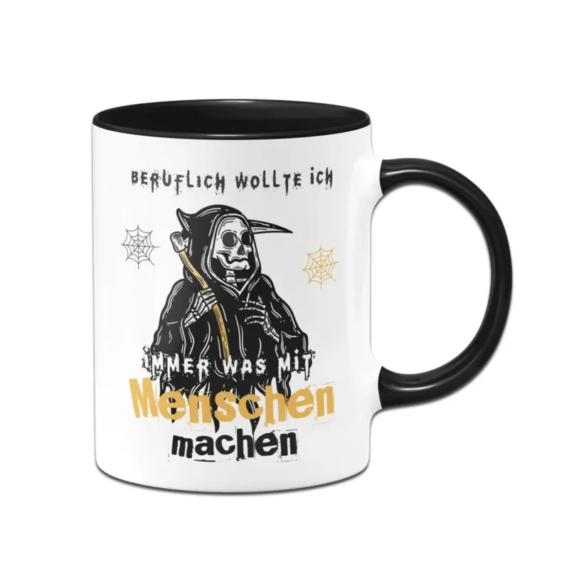 Bild: Tasse - Beruflich wollte ich immer was mit Menschen machen.