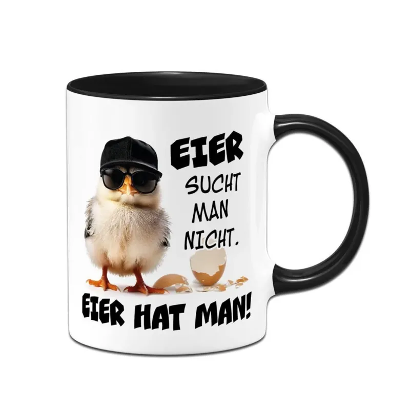 Bild: Tasse - Eier sucht man nicht. Eier hat man! (Küken mit Kappe).