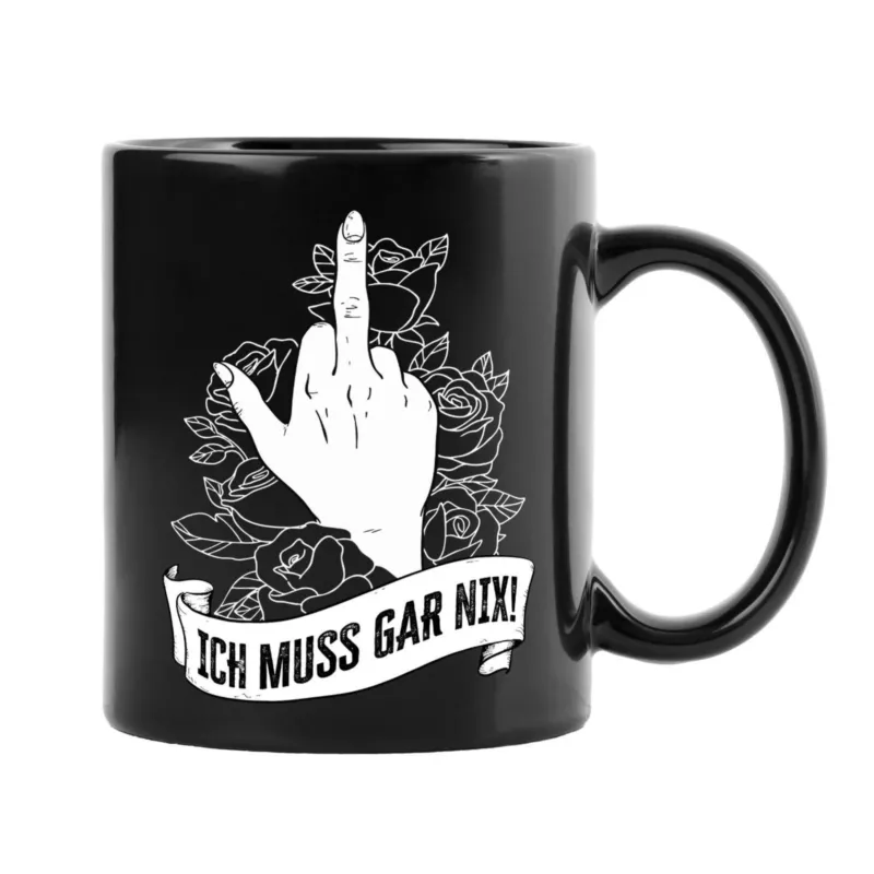 Bild: Tasse - Ich muss gar nix! - Pöbel-Pott Edt..