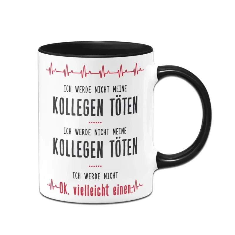 Bild: Tasse - Ich werde nicht meine Kollegen töten.