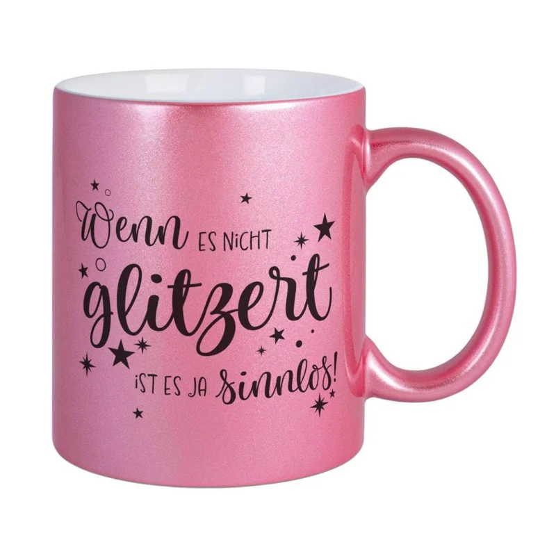 Bild: Tasse - Wenn es nicht glitzert, ist es ja sinnlos. - Metallictasse.