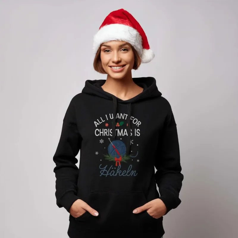 Bild: Hoodie - All I want for Christmas is Häkeln.