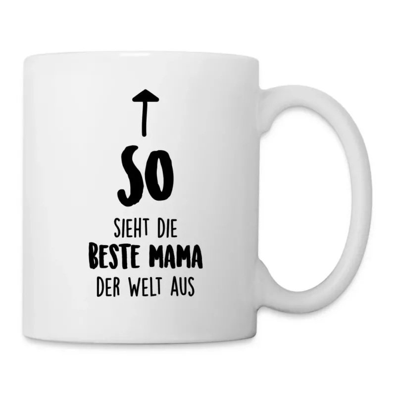 Weiße Tasse mit Pfeil nach oben und Spruch So sieht die beste Mama der Welt aus
