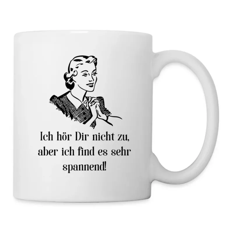 Weiße Tasse mit Retro-Dame und Spruch „Ich hör Dir nicht zu, aber ich find es sehr spannend!“